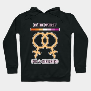 Lesbian in the market for a girlfriend Hoodie